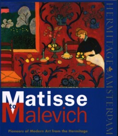 Matisse to Malevich, Pioneers of Modern Art from the Hermitage