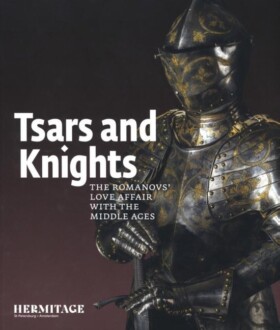 Tsars and Knights - The Romanovs' love affair with the middle ages