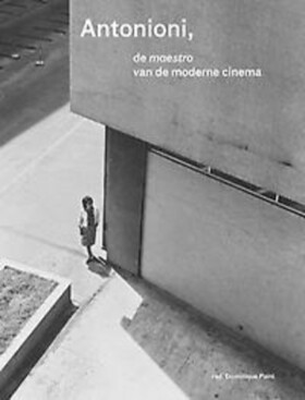 Antonioni, de maestro van de moderne cinema