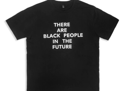 T-Shirt - There Are Black People In The Future
