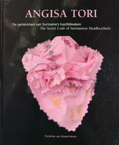 Angisa Tori - The Secret Code of Surinamese Headkerchiefs